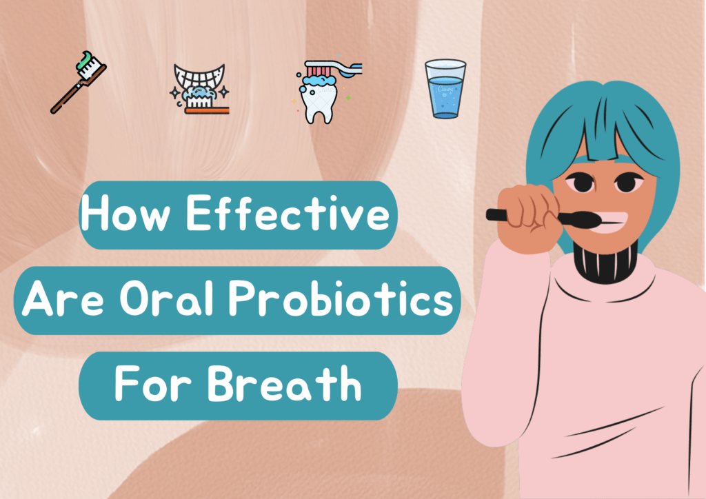 How-Effective-Are-Oral-Probiotics-For-Breath